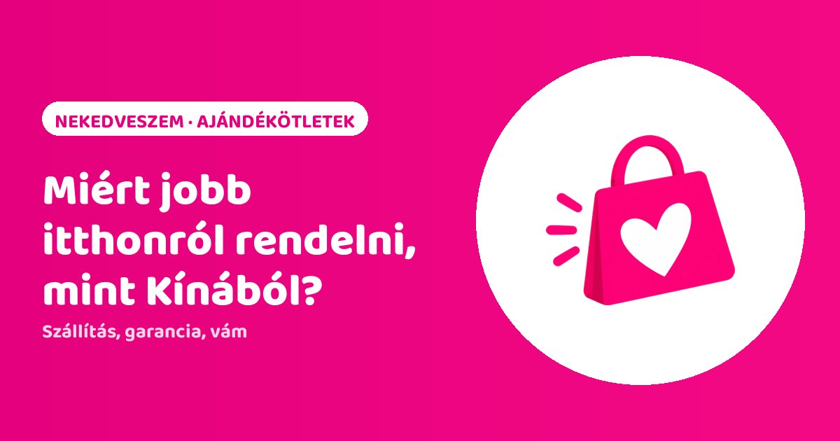 Itthonról vagy Kínából rendeljek? Összehasonlítás